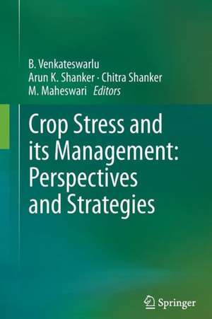 Crop Stress and its Management: Perspectives and Strategies de B. Venkateswarlu