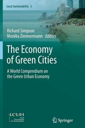 The Economy of Green Cities: A World Compendium on the Green Urban Economy de Richard Simpson