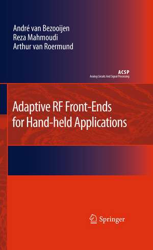 Adaptive RF Front-Ends for Hand-held Applications de Andre van Bezooijen