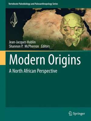 Modern Origins: A North African Perspective de Jean-Jacques Hublin