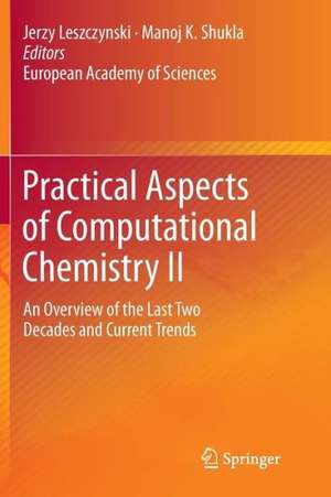 Practical Aspects of Computational Chemistry II: An Overview of the Last Two Decades and Current Trends de Jerzy Leszczynski