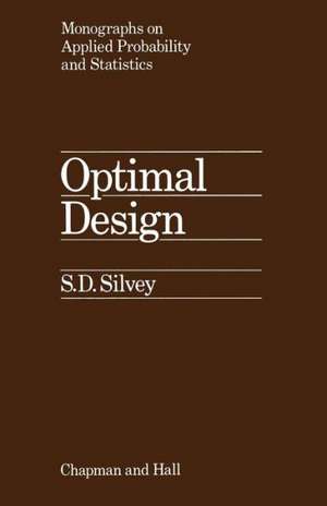 Optimal Design: An Introduction to the Theory for Parameter Estimation de S. Silvey