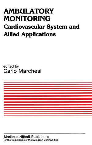 Ambulatory Monitoring: Cardiovascular system and allied applications Proceedings of a workshop held in Pisa, April 11–12, 1983. Sponsored by the Commission of the European Communities, as advised by the Committee on Medical and Public Health Research de C. Marchesi