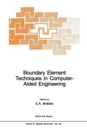 Boundary Element Techniques in Computer-Aided Engineering de C. A. Brebbia