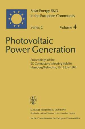 Photovoltaic Power Generation: Proceedings of the EC Contractors’ Meeting held in Hamburg/Pellworm, 12–13 July 1983 de Willeke Palz