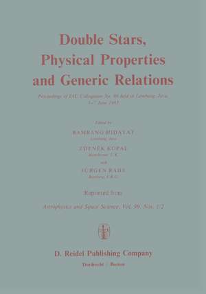 Double Stars, Physical Properties and Generic Relations: Proceeding of IAU Colloquium No. 80 held at Lembang, Java 3—7 June 1983 de B. Hidayat