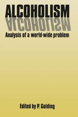 Alcoholism: Analysis of a World-Wide Problem de P. Golding