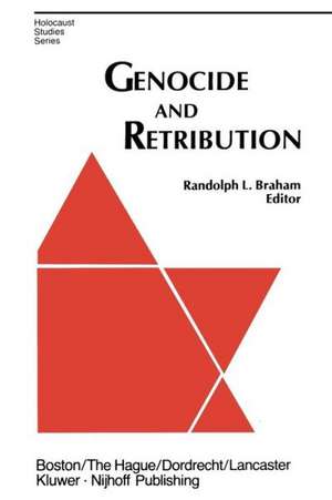 Genocide and Retribution: The Holocaust in Hungarian-Ruled Northern Transylvania de R. L. Braham