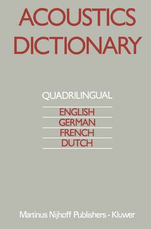 Acoustics Dictionary: Quadrilingual: English, German, French, Dutch de W. Reichardt