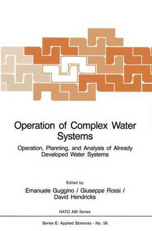 Operation of Complex Water Systems: Operation, Planning and Analysis of Already Developed Water Systems de E. Guggino