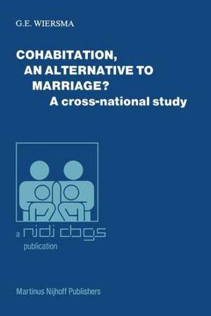 Cohabitation, an alternative to marriage?: A cross-national study de G.E. Wiersma