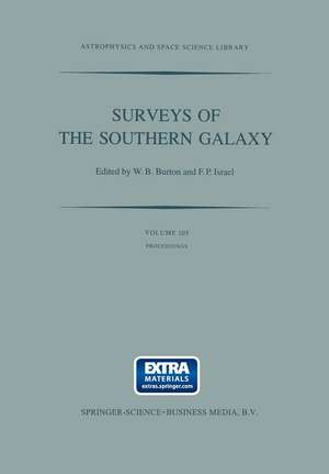 Surveys of the Southern Galaxy: Proceedings of a Workshop Held at the Leiden Observatory, The Netherlands, August 4–6, 1982 de W.B. Burton