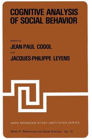 Cognitive Analysis of Social Behavior: Proceedings of the NATO Advanced Study Institute on “The Cognitive Analysis of Socio-Psychological Processes” , Aix-enProvence, France, July 12–31, 1981 de J.-P. Codol