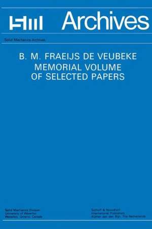 B.M. Fraeijs De Veubeke Memorial Volume of Selected Papers de M. Geradin