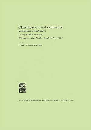 Classification and Ordination: Symposium on advances in vegetation science, Nijmegen, The Netherlands, May 1979 de E. van der Maarel