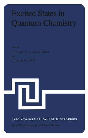 Excited States in Quantum Chemistry: Theoretical and Experimental Aspects of the Electronic Structure and Properties of the Excited States in Atoms, Molecules and Solids de Cleanthes A. Nicolaides