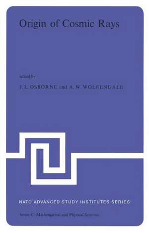 Origin of Cosmic Rays: Proceedings of the NATO Advanced Study Institute held in Durham, England, August 26–September 6, 1974 de J. L. Osborne