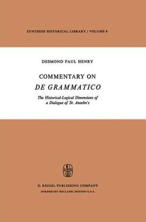 Commentary on De Grammatico: The Historical-Logical Dimensions of a Dialogue of St. Anselm’s de Desmond Paul Henry