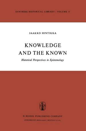 Knowledge and the Known: Historical Perspectives in Epistemology de Jaakko Hintikka