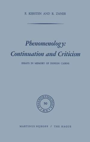 Phenomenology: Continuation and Criticism: Essays in Memory of Dorion Cairns de F. Kersten