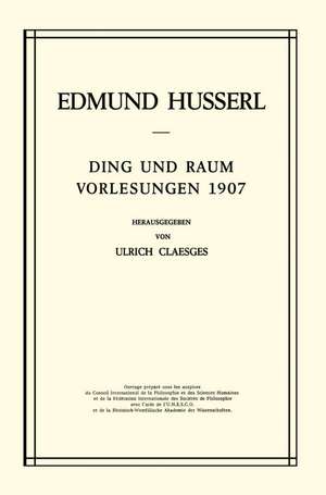 Ding und Raum: Vorlesungen 1907 de Edmund Husserl