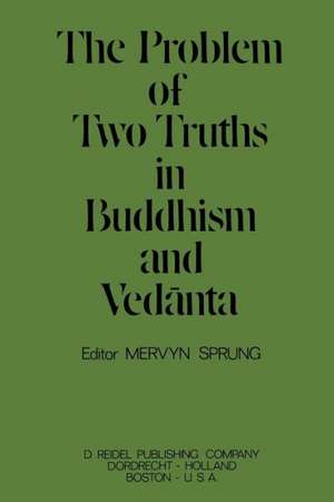 The Problem of Two Truths in Buddhism and Vedānta de G.M.C. Sprung