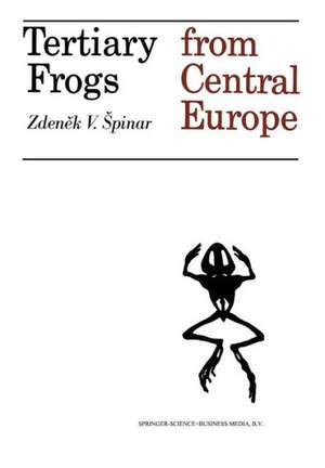 Tertiary Frogs from Central Europe de Z.V. Spinar