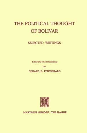 The Political Thought of Bolivar: Selected Writings de G.E. Fitzgerald