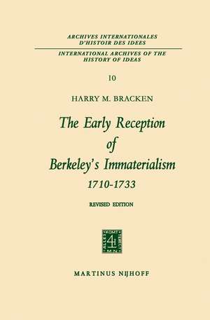 The Early Reception of Berkeley’s Immaterialism 1710–1733 de Harry M. Bracken