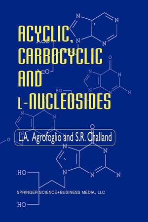 Acyclic, Carbocyclic and L-Nucleosides de L. Agrofoglio