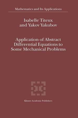 Application of Abstract Differential Equations to Some Mechanical Problems de I. Titeux