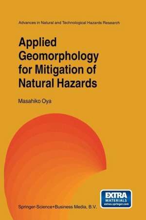 Applied Geomorphology for Mitigation of Natural Hazards de M. Oya