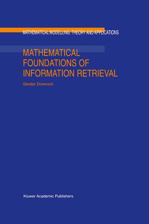 Mathematical Foundations of Information Retrieval de S. Dominich