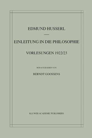 Einleitung in die Philosophie: Vorlesungen 1922/23 de Edmund Husserl