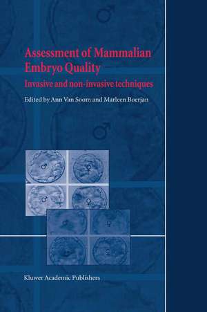 Assessment of Mammalian Embryo Quality: Invasive and non-invasive techniques de A. van Soom