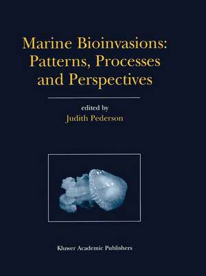 Marine Bioinvasions: Patterns, Processes and Perspectives de Judith Pederson