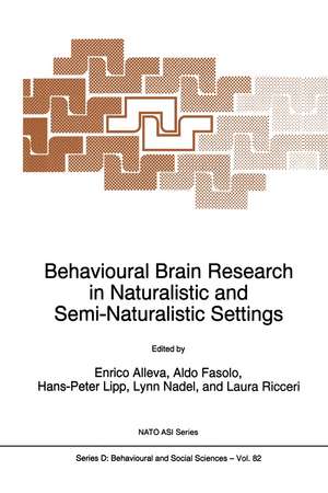 Behavioural Brain Research in Naturalistic and Semi-Naturalistic Settings de E. Alleva