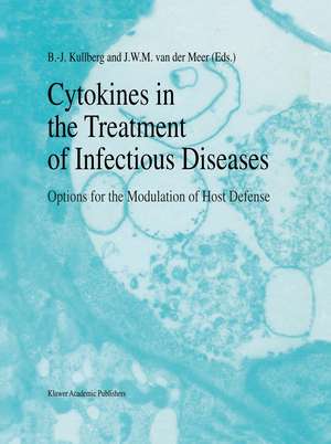 Cytokines in the Treatment of Infectious Diseases: Options for the Modulation of Host Defense de B.J. Kullberg