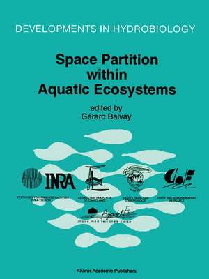 Space Partition within Aquatic Ecosystems: Proceedings of the Second International Congress of Limnology and Oceanography held in Evian, May 25–28, 1993 de Gérard Balvay