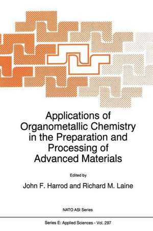 Applications of Organometallic Chemistry in the Preparation and Processing of Advanced Materials de J.F. Harrod