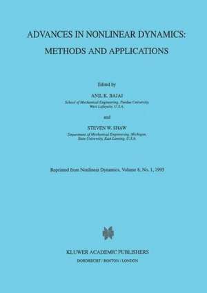 Advances in Nonlinear Dynamics: Methods and Applications: Methods and Applications de Anil K. Bajaj