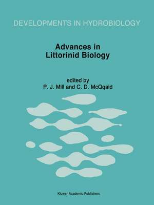 Advances in Littorinid Biology: Proceedings of the Fourth International Symposium on Littorinid Biology, held in Roscoff, France, 19–25 September 1993 de P. J. Mill