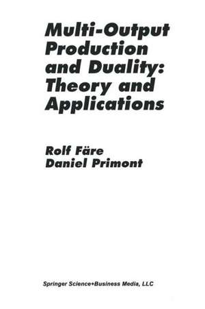 Multi-Output Production and Duality: Theory and Applications de Rolf Färe