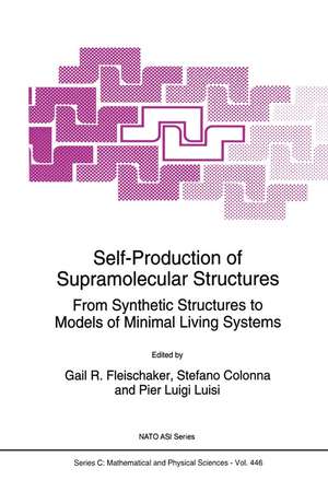 Self-Production of Supramolecular Structures: From Synthetic Structures to Models of Minimal Living Systems de Gail R. Fleischaker