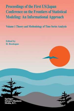Proceedings of the First US/Japan Conference on the Frontiers of Statistical Modeling: An Informational Approach: Volume 1 Theory and Methodology of Time Series Analysis de S.L. Sclove