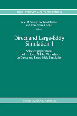 Direct and Large-Eddy Simulation I: Selected papers from the First ERCOFTAC Workshop on Direct and Large-Eddy Simulation de Peter R. Voke