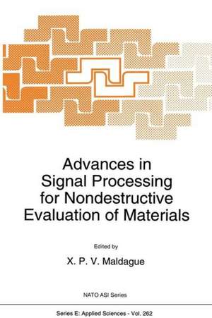 Advances in Signal Processing for Nondestructive Evaluation of Materials de X.P. Maldague