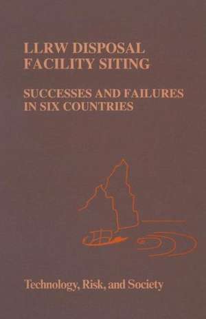 LLRW Disposal Facility Siting: Successes and Failures in Six Countries de A. Vari