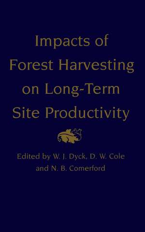 Impacts of Forest Harvesting on Long-Term Site Productivity de W. J. Dyck