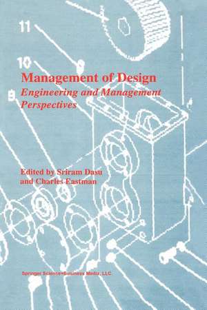 Management of Design: Engineering and Management Perspectives de Sriram Dasu